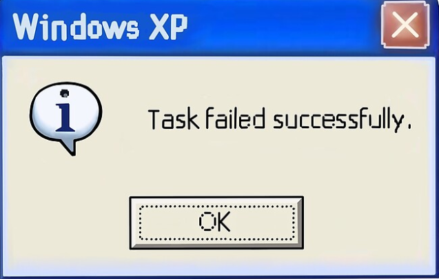 screenshot of Windows XP dialog that says: Task failed successfully